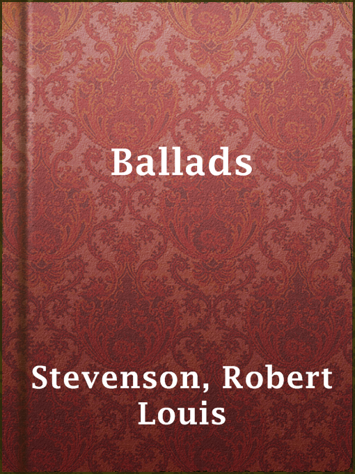 Title details for Ballads by Robert Louis Stevenson - Wait list